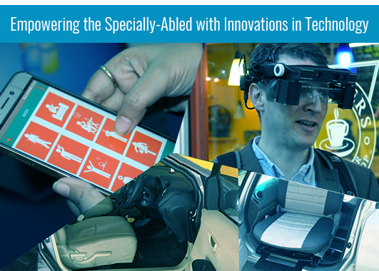 Empowering the Specially-Abled with Innovations in Technology